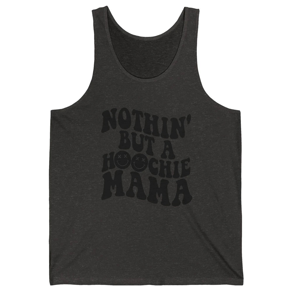 Nothing But A Hoochie Mama Funny Western Mama Mothers Day Unisex Jersey Tank