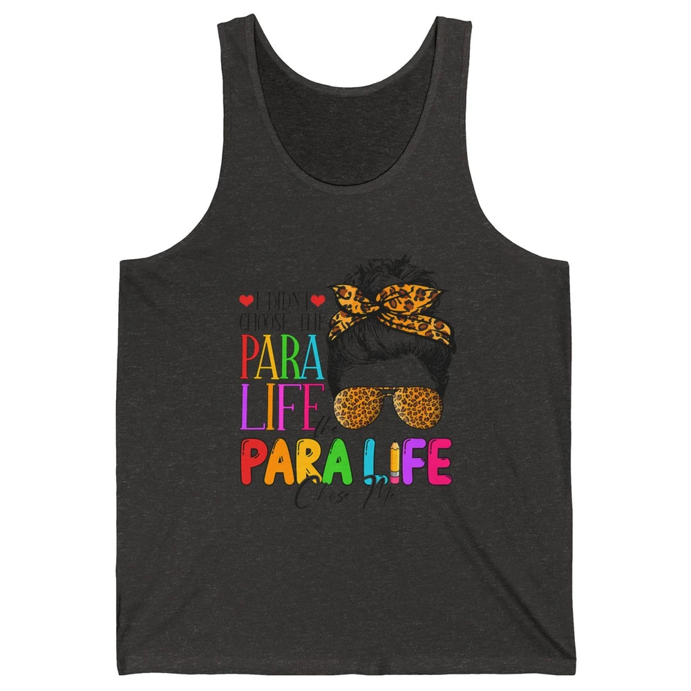 Para Life Chose Me Messy Hair Bun Paraprofessional Teacher Unisex Jersey Tank