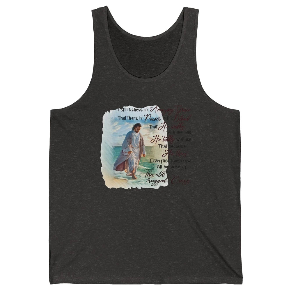 Christian Jesus I Still Believe In Amazing Grace Religious Unisex Jersey Tank