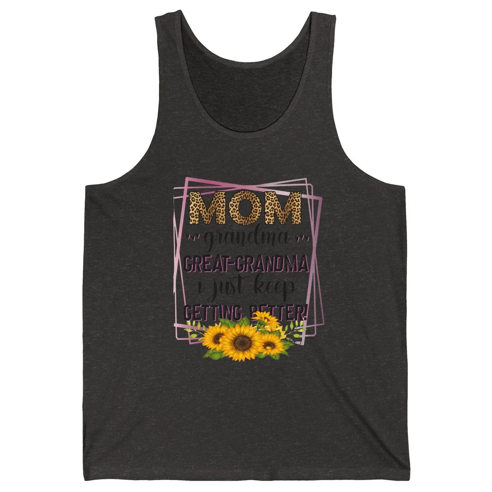 Mom Grandma Great-Grandma I Just Keep Getting Better Leopard Unisex Jersey Tank