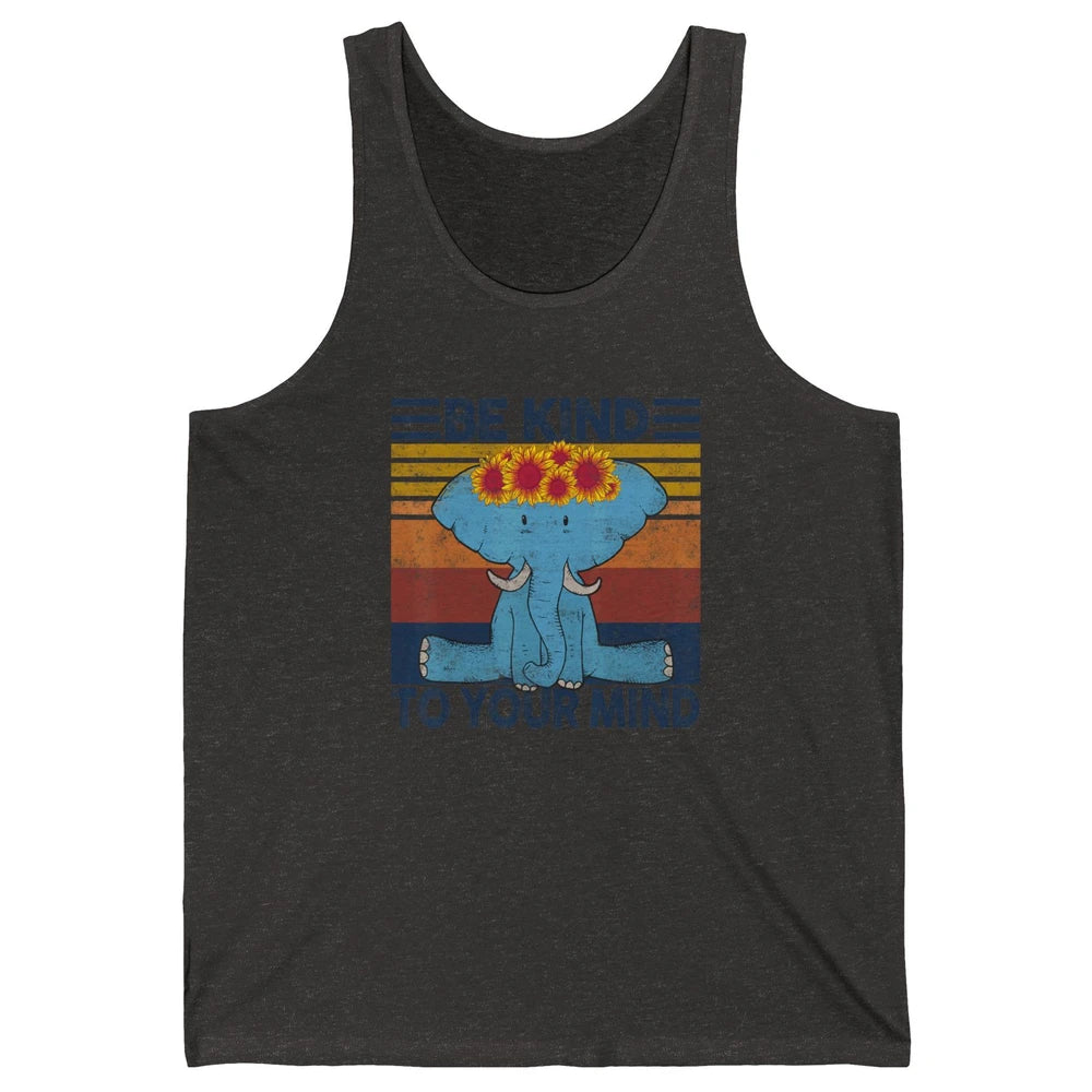 Retro Be Kind To Your Mind Elephant Mental Health Awareness Unisex Jersey Tank