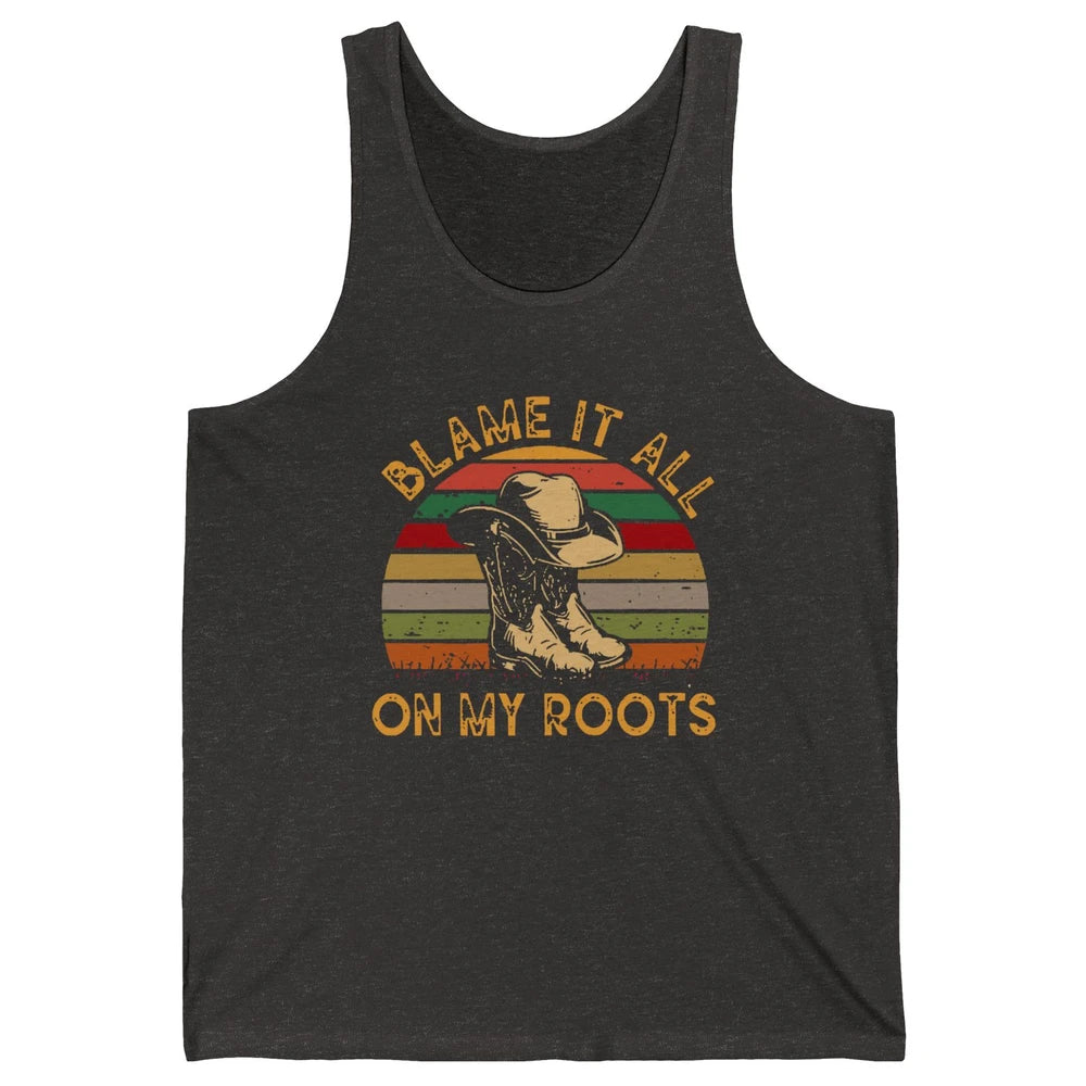 Retro Cowboy Boots Hat Blame It On My Roots Western Cowgirls Unisex Jersey Tank