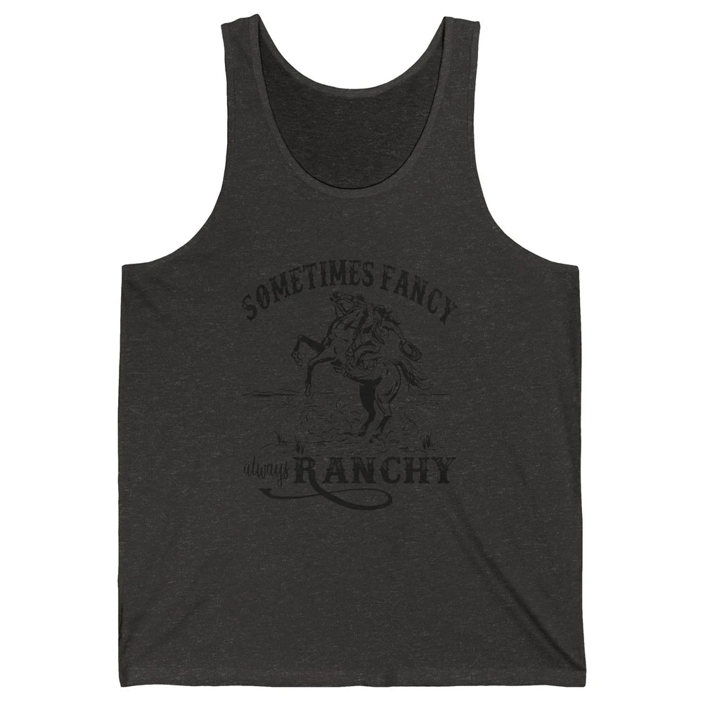 Retro Cowgirl Sometimes Fancy Always Ranchy Horse Riding Unisex Jersey Tank