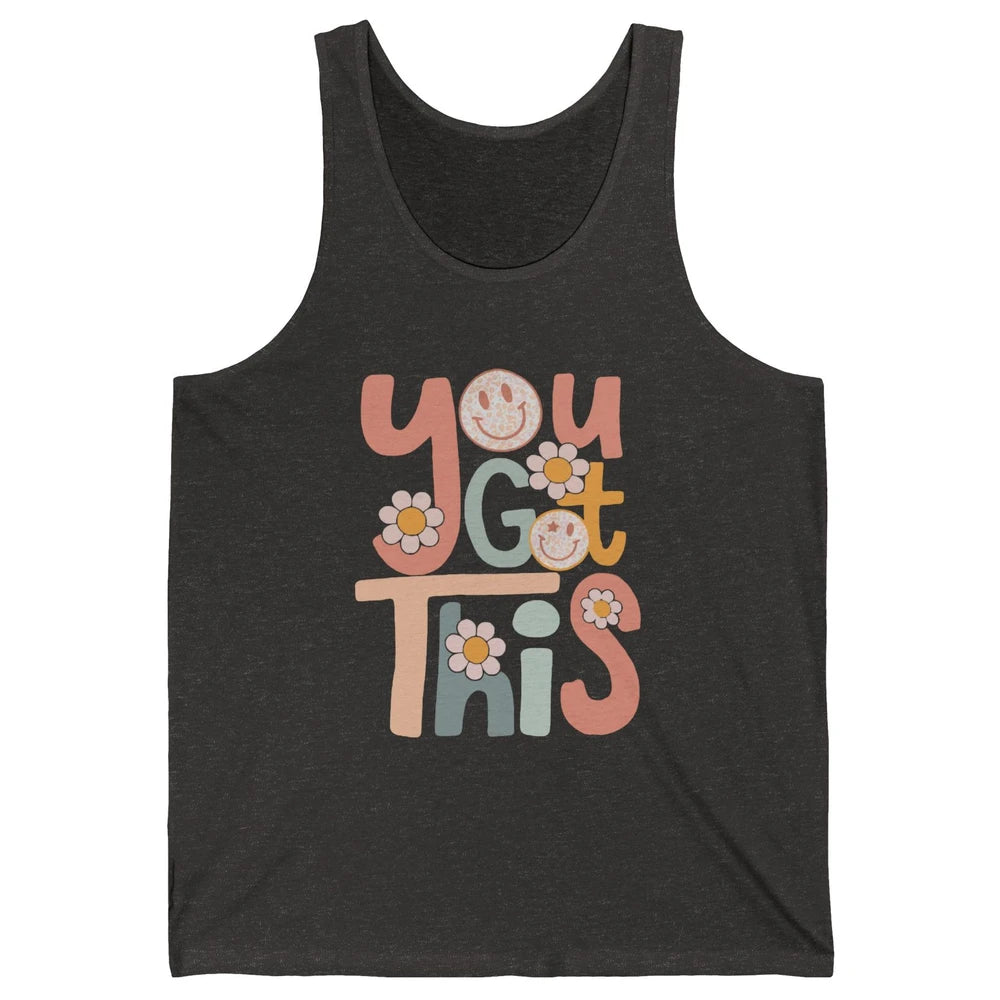 Motivational Testing Day Teacher You Got This Positive Mind Unisex Jersey Tank