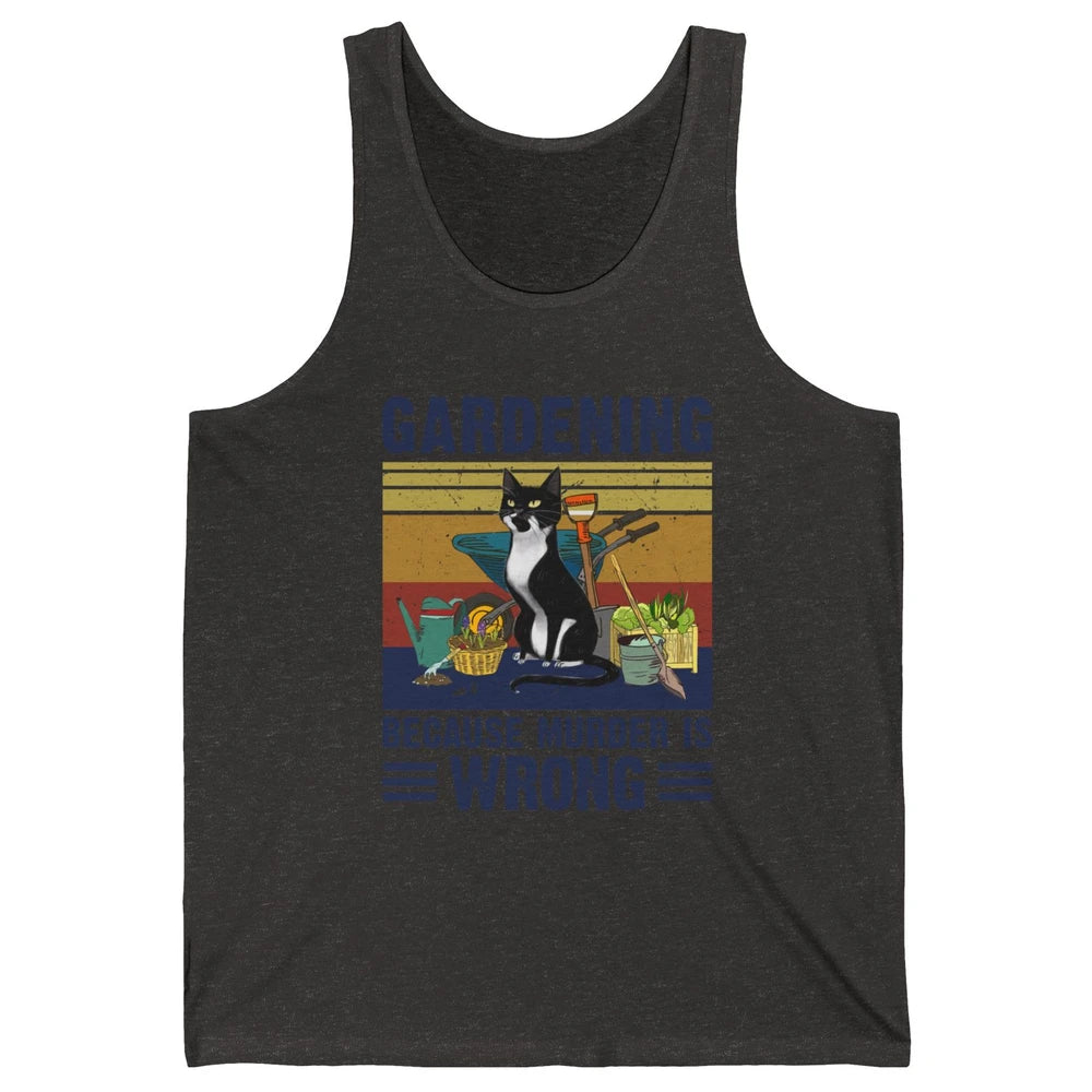 Retro Gardening Because Murder Is Wrong Funny Black Cat Gift Unisex Jersey Tank