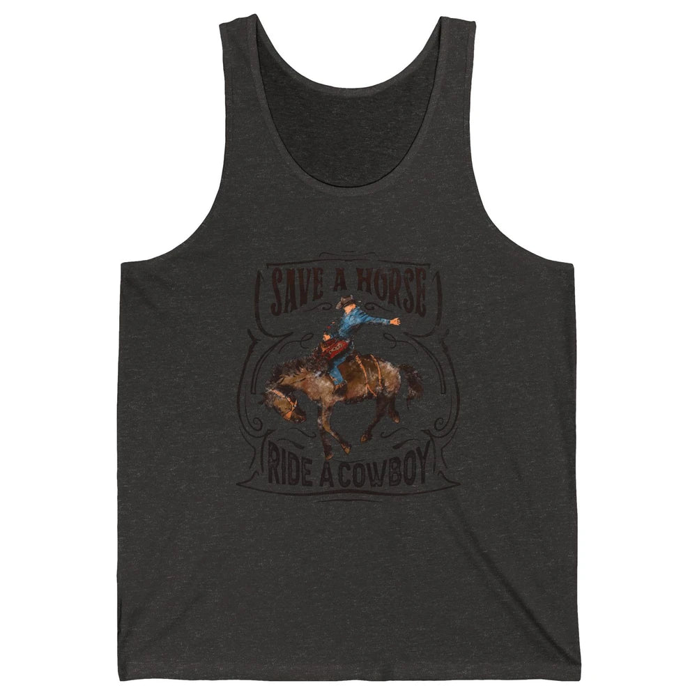 Retro Cowboy Rodeo Save A Horse Ride Cowboy Western Country Unisex Jersey Tank
