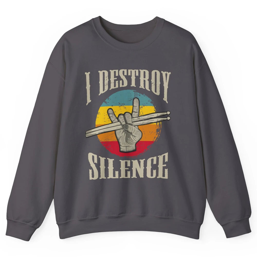 Retro Drummer I Destroy Silence Drumsticks Drumming Lovers Unisex Crewneck Sweatshirt