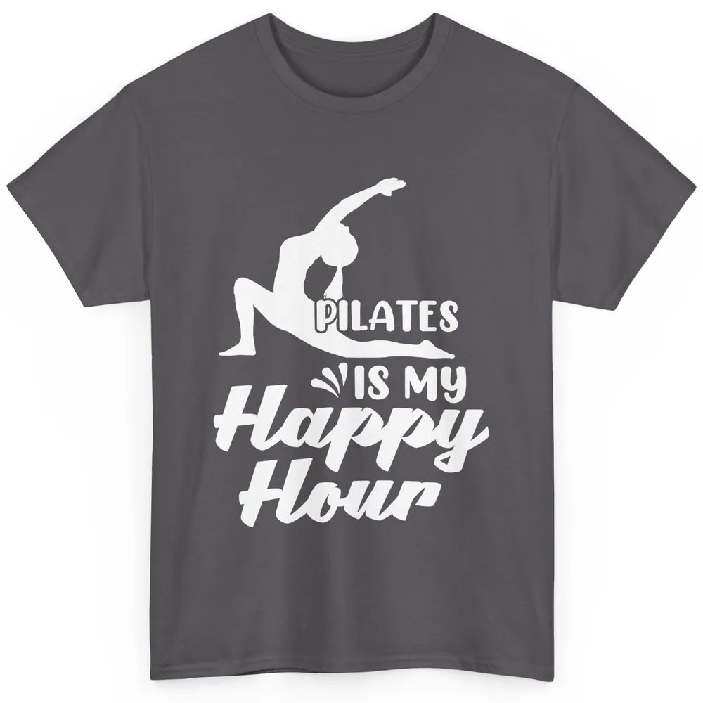 Retro Pilates Is my Happy Hour Great Woman Workout Fitness Classic Unisex T-Shirt