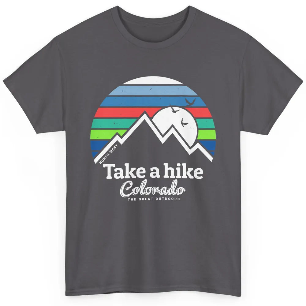 Retro Colorado Mountain Take A Hike The Great Outdoor Hiking Classic Unisex T-Shirt