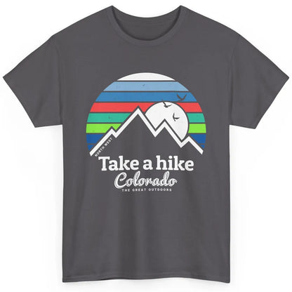 Retro Colorado Mountain Take A Hike The Great Outdoor Hiking Classic Unisex T-Shirt