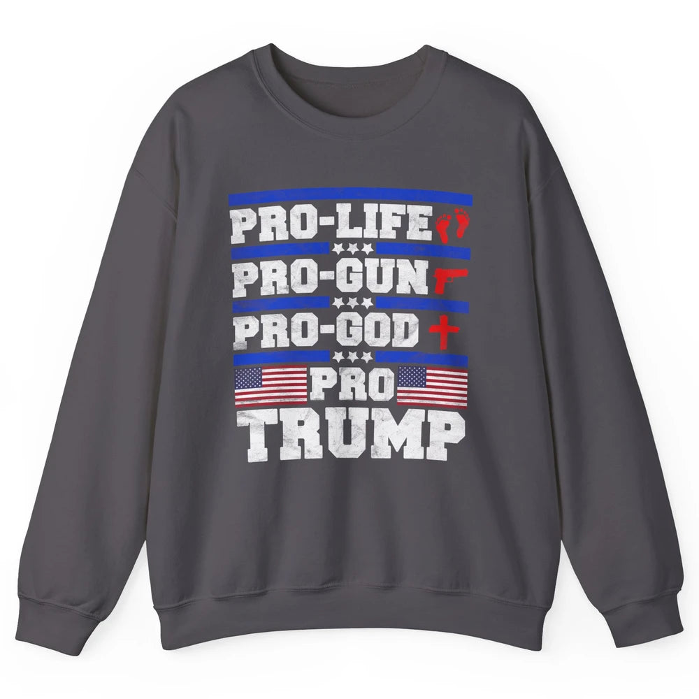 Pro Life Pro Gun Pro God Pro Trump Liberal Donald Trump Vote Unisex Crewneck Sweatshirt