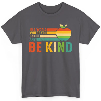 Retro Apple Teacher In A World You Can Be Anything Be Kind Classic Unisex T-Shirt