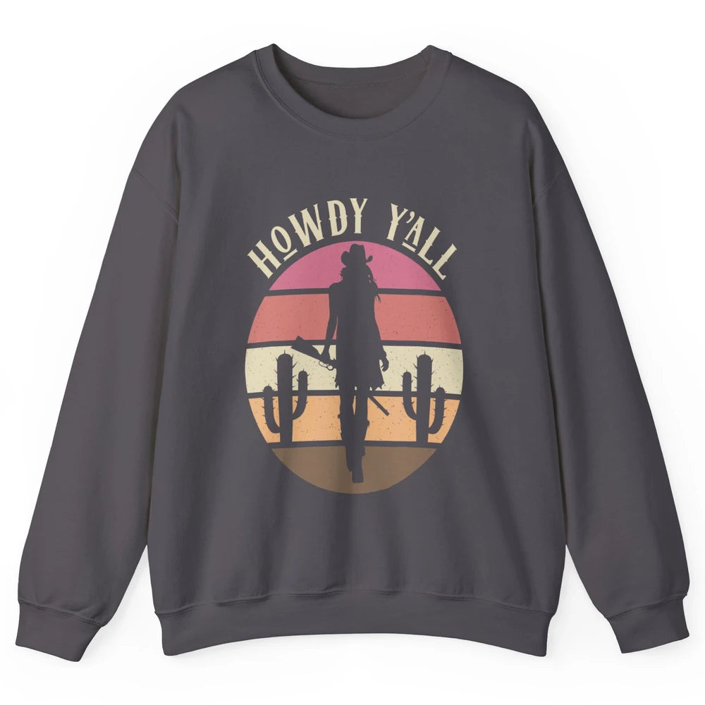 Retro Cowgirl Howdy Y'all Cactus Rodeo Cowboy Western Texas Unisex Crewneck Sweatshirt