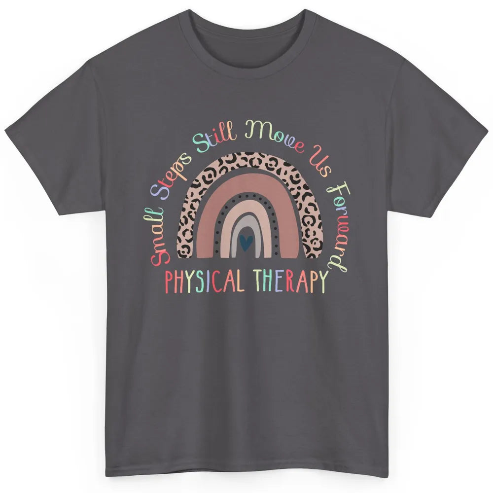 Physical Therapy Small Steps Move Us Forward Leopard Rainbow Classic Unisex T-Shirt