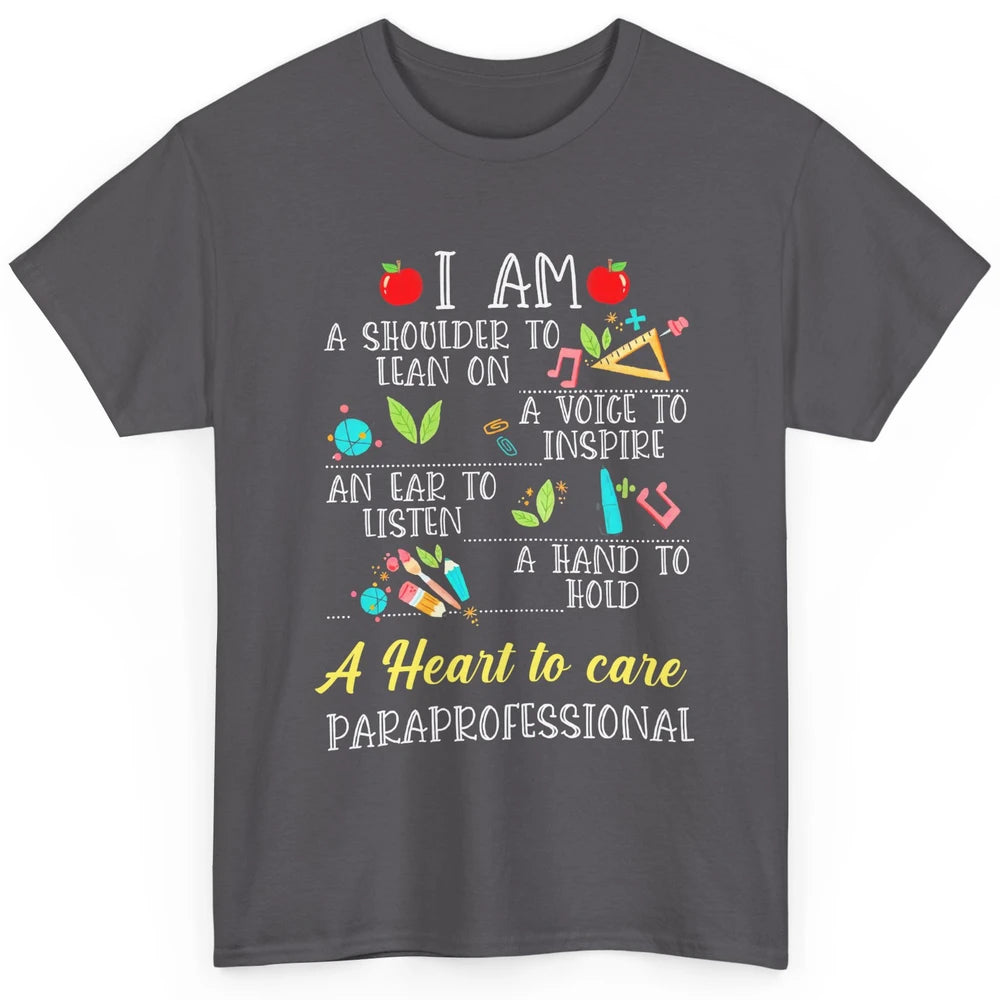Paraprofessional Shoulder To Lean On Heart To Care Para Life Classic Unisex T-Shirt