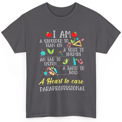 Paraprofessional Shoulder To Lean On Heart To Care Para Life Classic Unisex T-Shirt