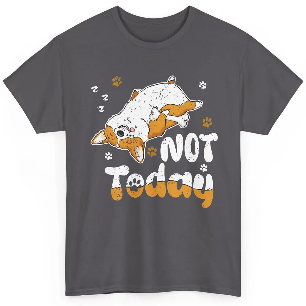 Retro Lazy Corgi Not Today World Lazy Day Corgi Dog Lovers Classic Unisex T-Shirt