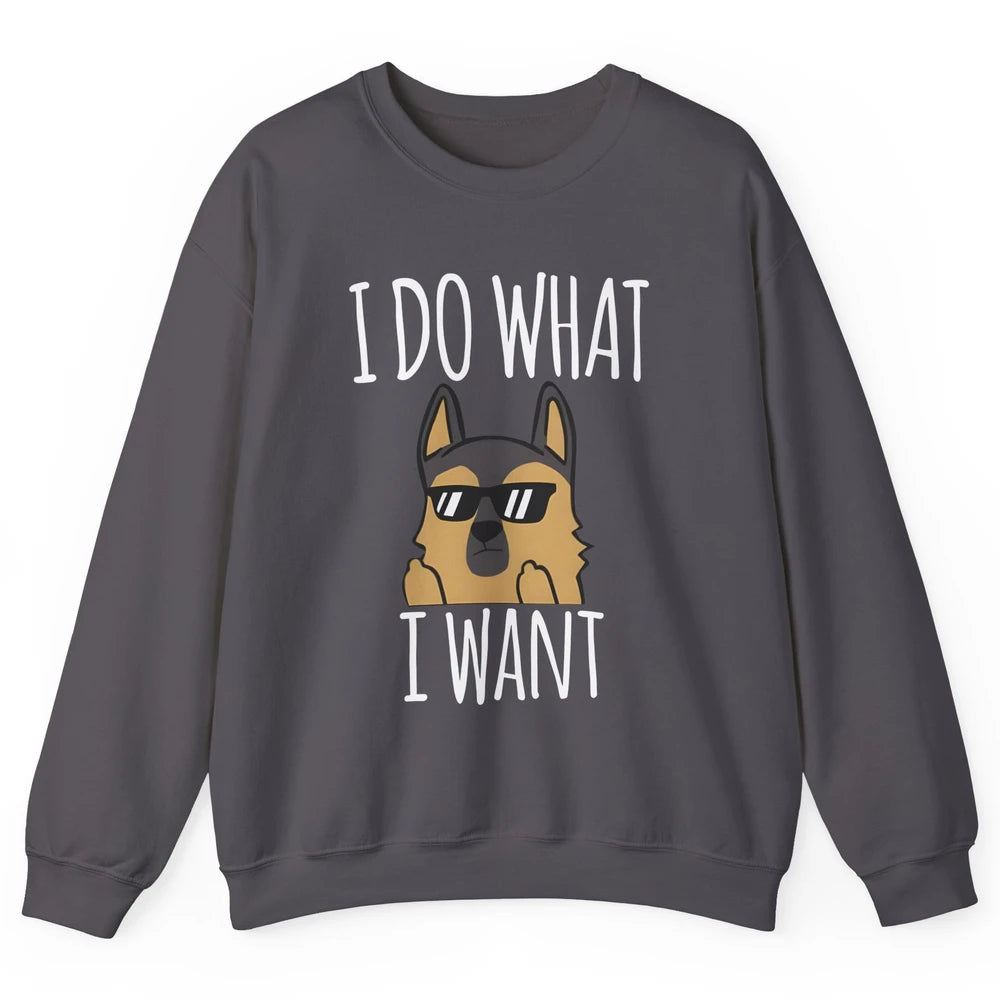Naughty German Shepherd Glasses I Do What I Want Dog Mom Unisex Crewneck Sweatshirt