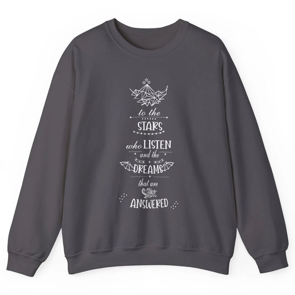 Night To The Stars Who Listen And Dreams That Are Answered Unisex Crewneck Sweatshirt
