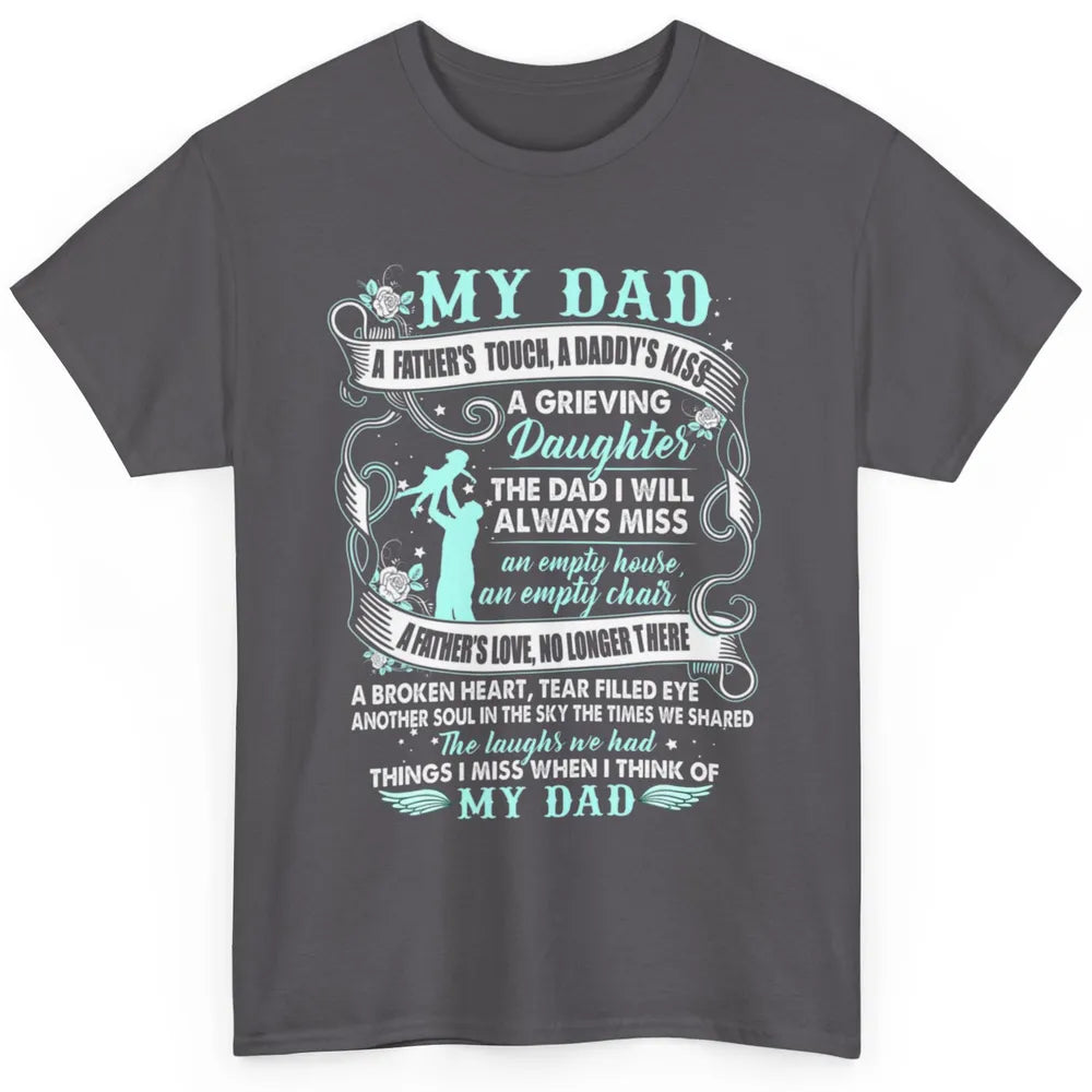 My Dad In Heaven Memories Daughter Son Loss Dad Fathers Day Classic Unisex T-Shirt