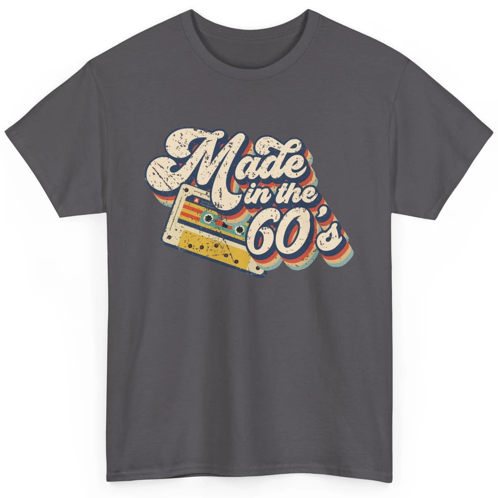 Retro Cassette Made In The 60's 1960s Born Birthday Day Gift Classic Unisex T-Shirt