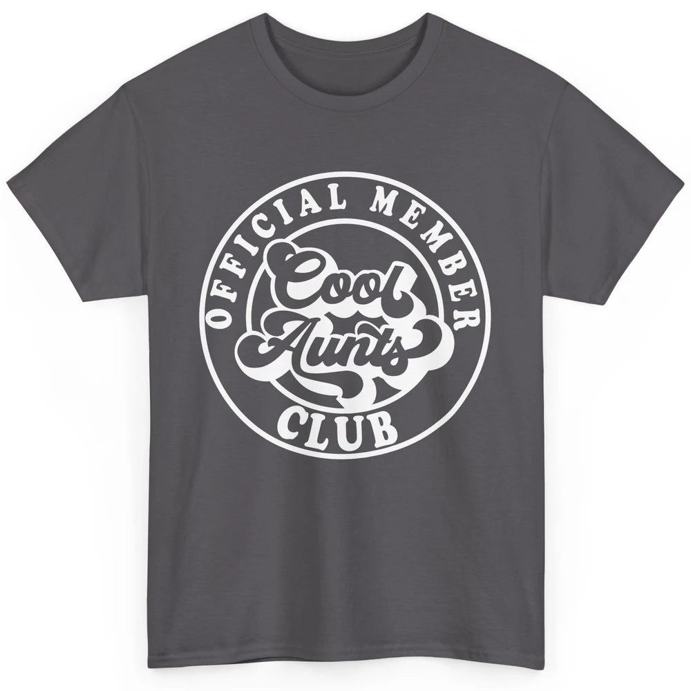 Official Member Cool Aunts Club Funny Auntie Sister Gift Classic Unisex T-Shirt