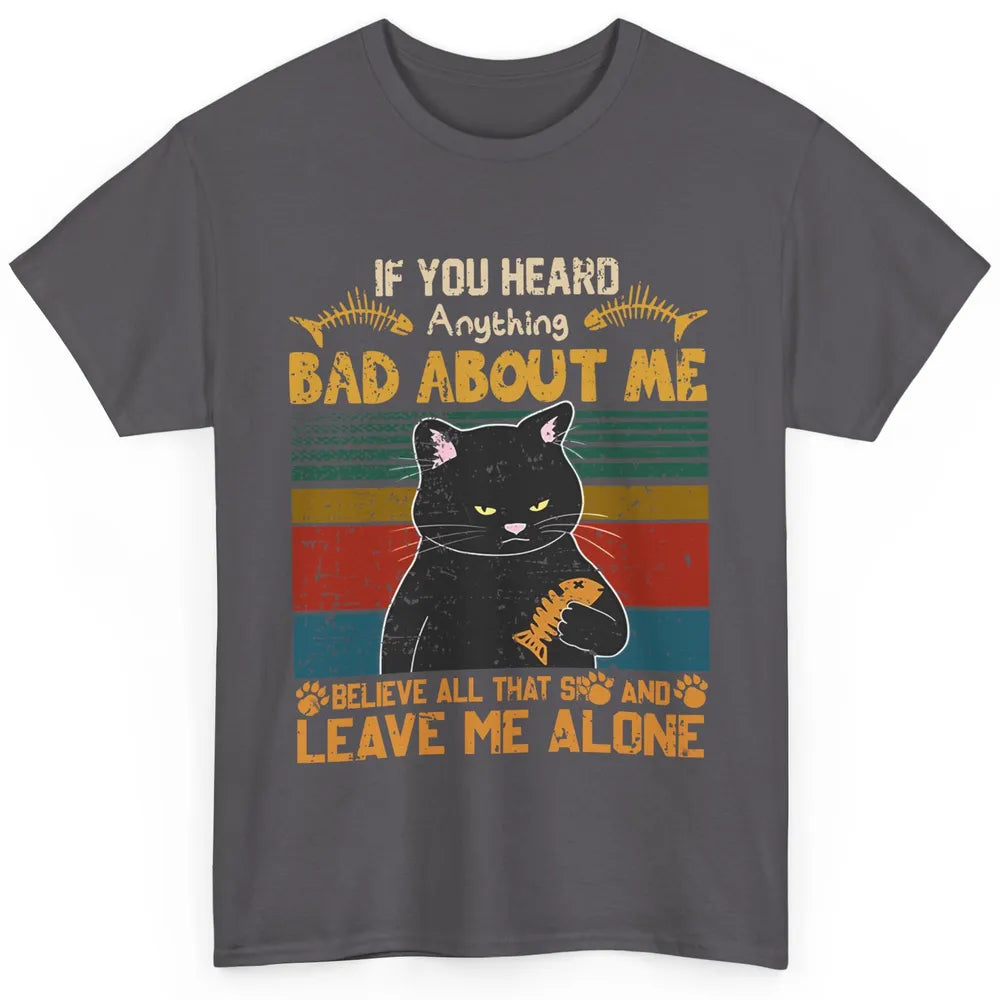 Retro Halloween Black Cat If You Heard Anything Bad About Me Classic Unisex T-Shirt