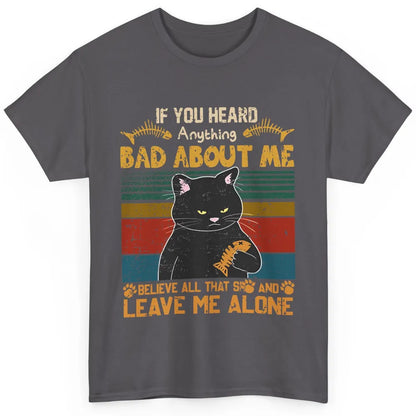 Retro Halloween Black Cat If You Heard Anything Bad About Me Classic Unisex T-Shirt