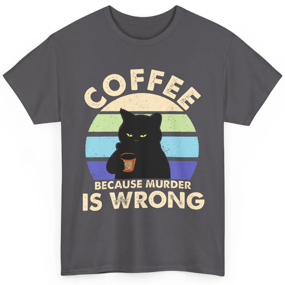 Retro Black Cat Coffee Because Murder Is Wrong Coffee Lovers Classic Unisex T-Shirt