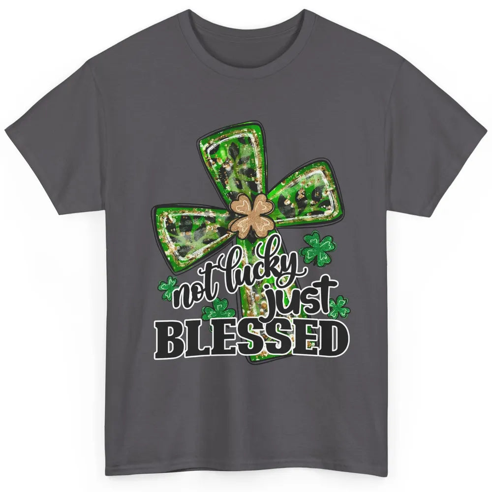 Not Lucky Just Blessed Patrick's Day Christian Faith Clovers Classic Unisex T-Shirt