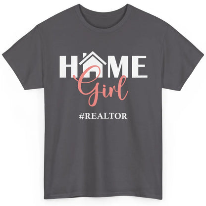 Realtor I'm Your Home Girl Real Estate Housing Investment Classic Unisex T-Shirt