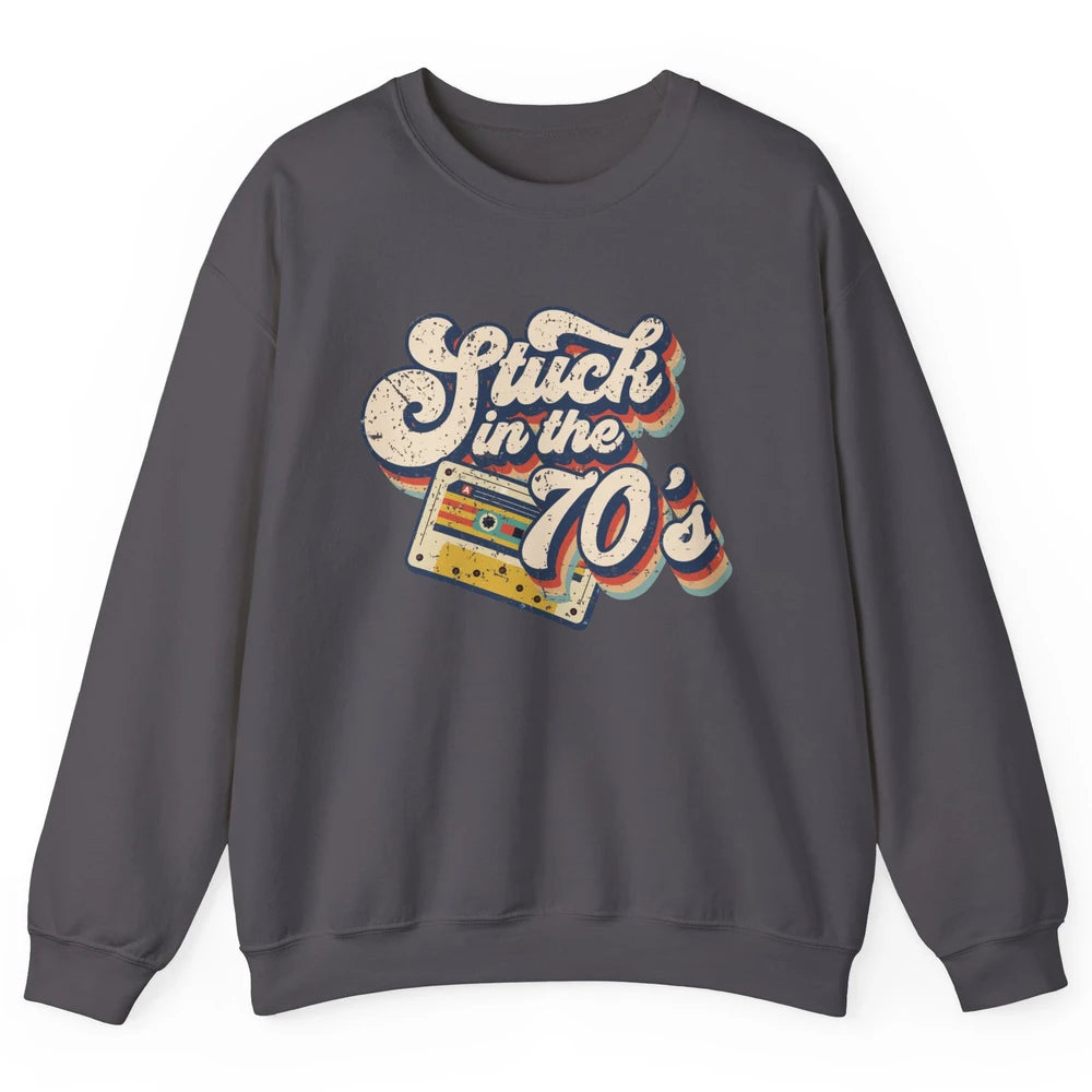 Retro Cassette Stuck In The 70s 1970s Born Birthday Day Gift Unisex Crewneck Sweatshirt