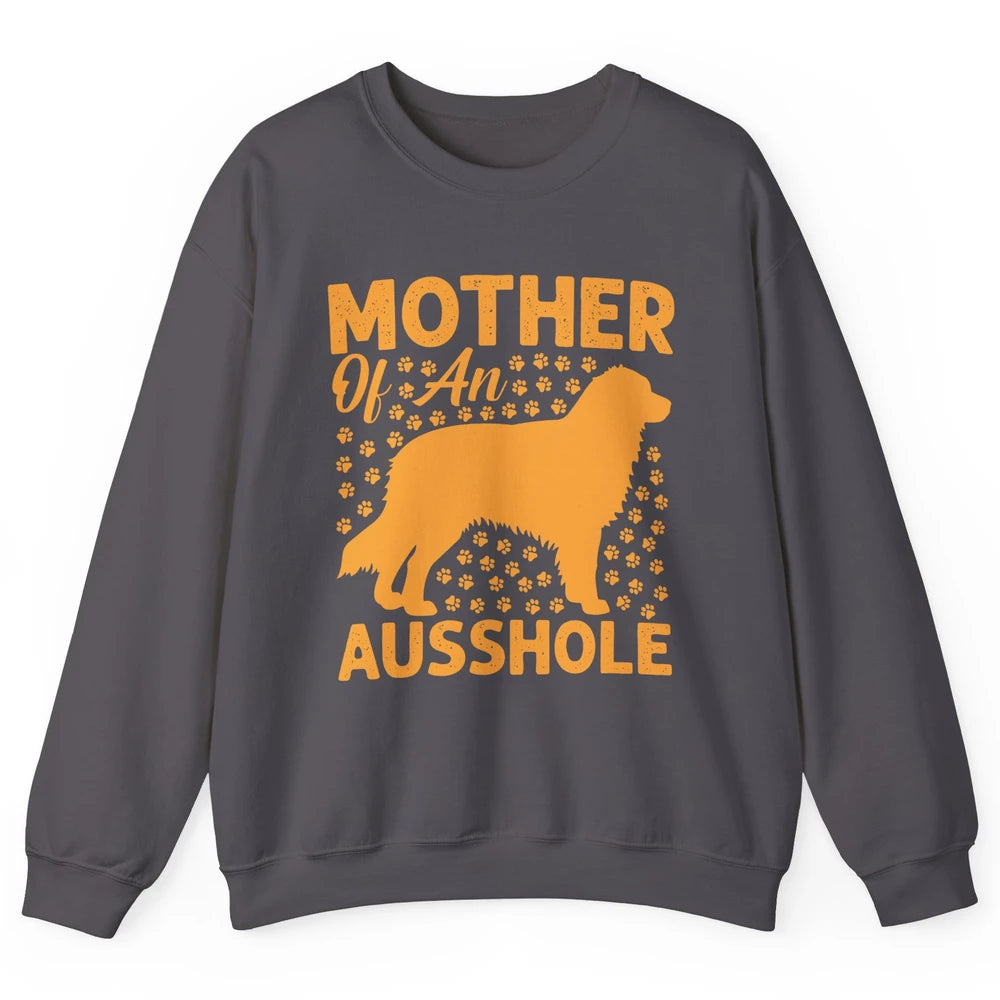 Mother Of An Ausshole Australian Shepherd Dog Mom Gift Unisex Crewneck Sweatshirt
