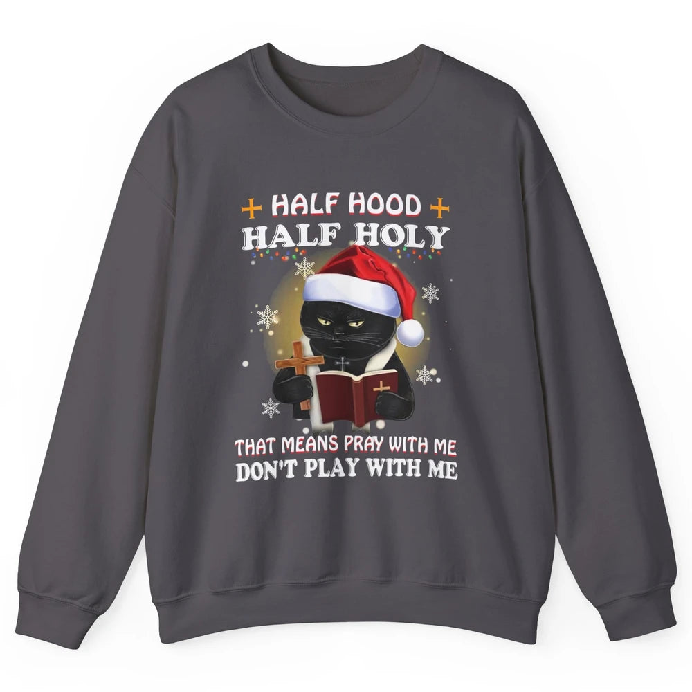 Black Cat Santa Half Hood Half Holly Christmas Bible Verse Unisex Crewneck Sweatshirt