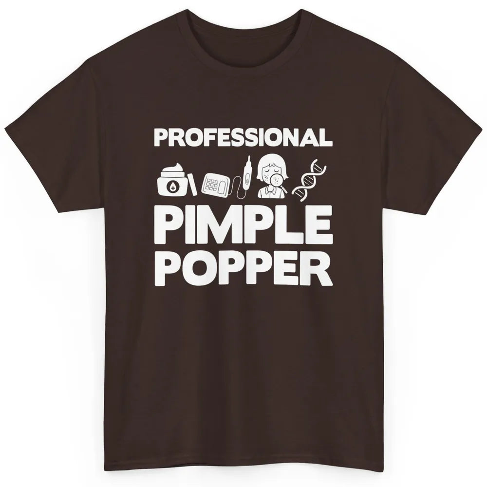 Professional Pimple Popper Dermatology Nurse Skincare Tools Classic Unisex T-Shirt
