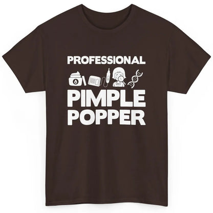 Professional Pimple Popper Dermatology Nurse Skincare Tools Classic Unisex T-Shirt