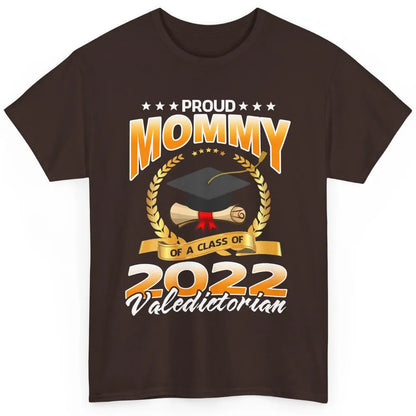 Proud Mommy Of A Class Of 2022 Valedictorian Graduation Gift Classic Unisex T-Shirt