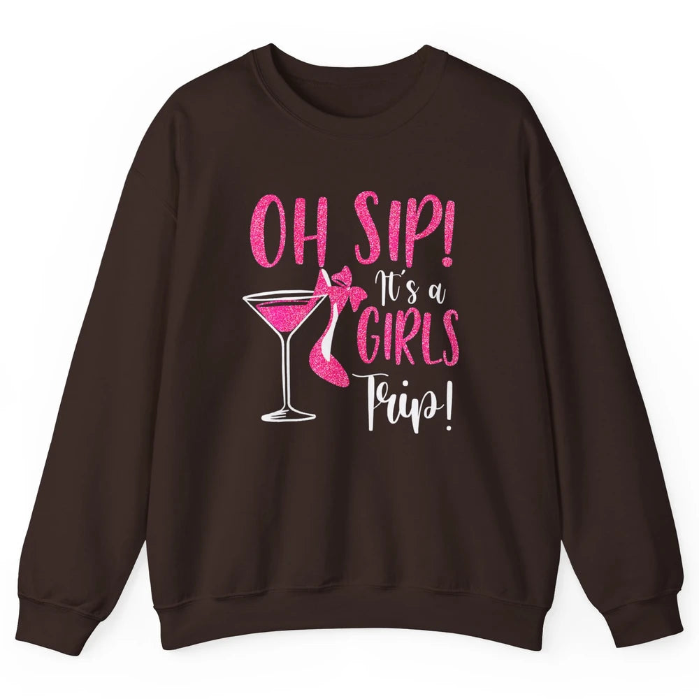 Oh Sip It Girls Trip Wine Party Travel High Heel Traveling Unisex Crewneck Sweatshirt