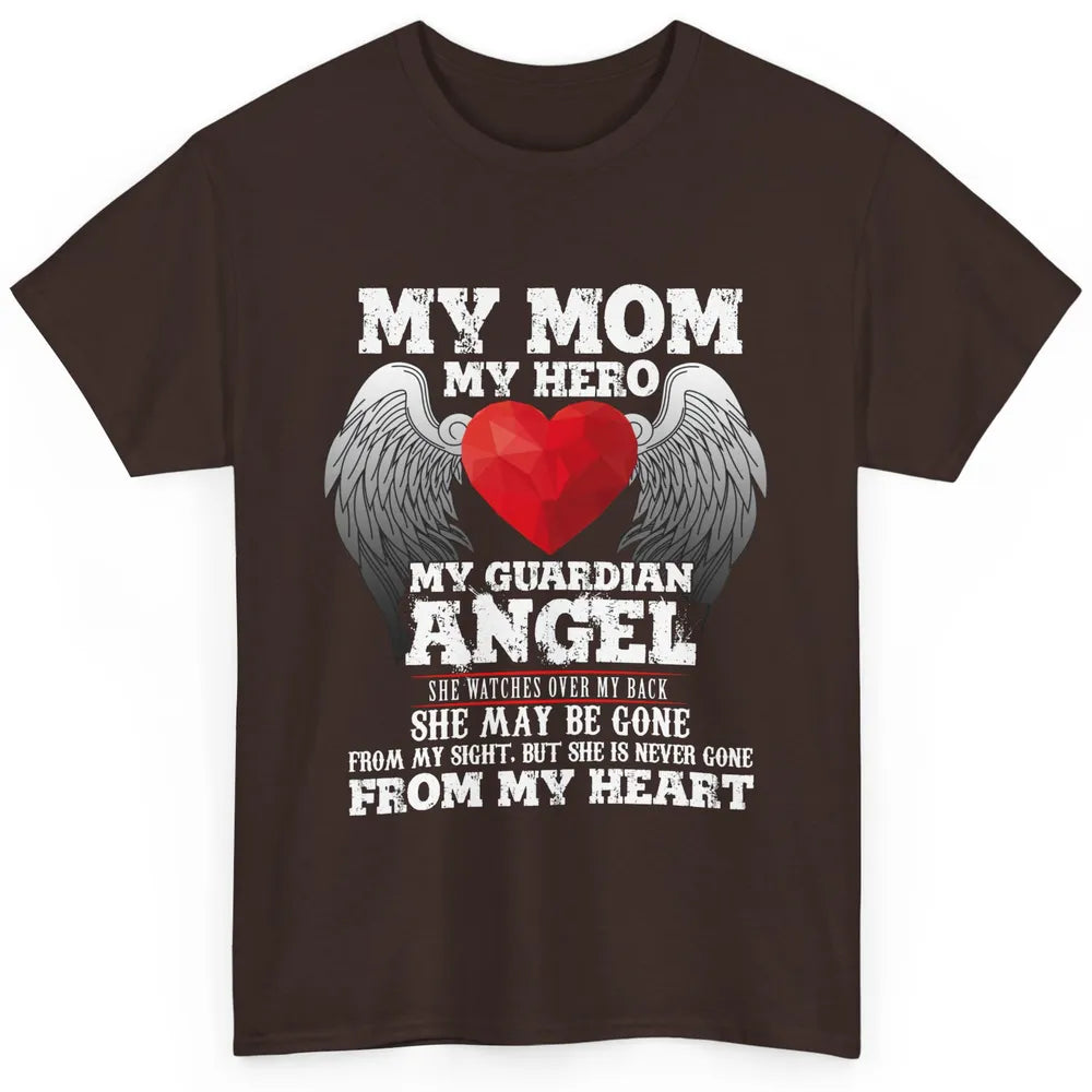 My Mom My Hero My Guardian Angel Mothers Day Mother I Heaven Classic Unisex T-Shirt