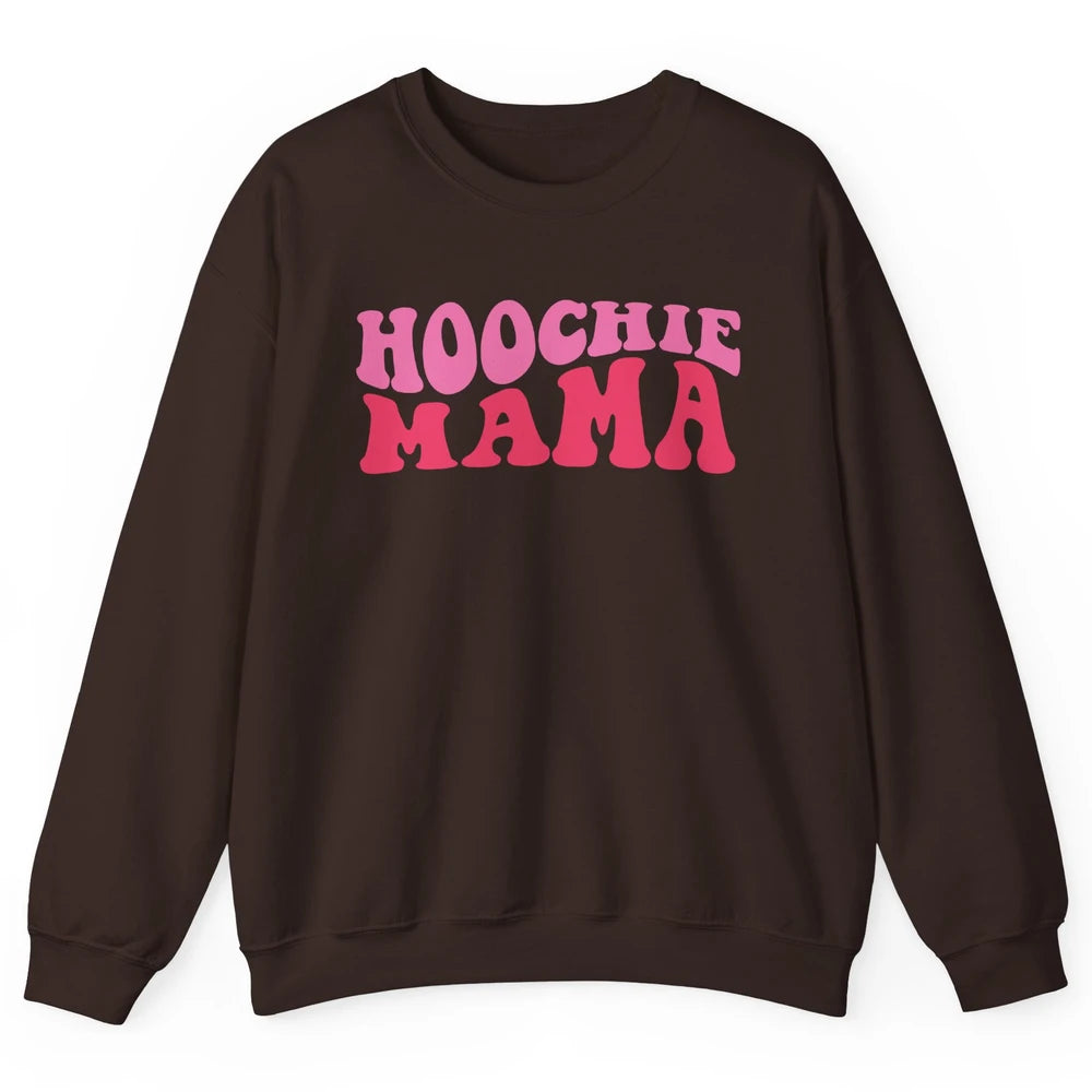 Nothing But A Hoochie Mama Funny Western Mama Mothers Day Unisex Crewneck Sweatshirt