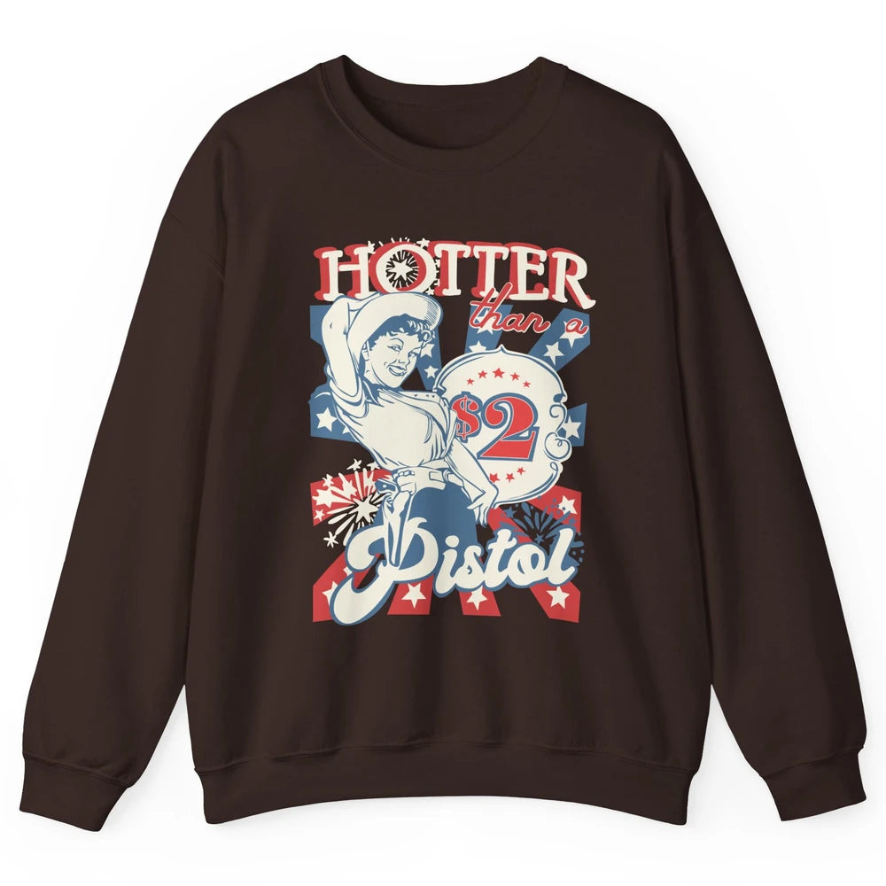 Retro Cowgirl Hotter Than A 2 Dollar Pistol Western Country Unisex Crewneck Sweatshirt
