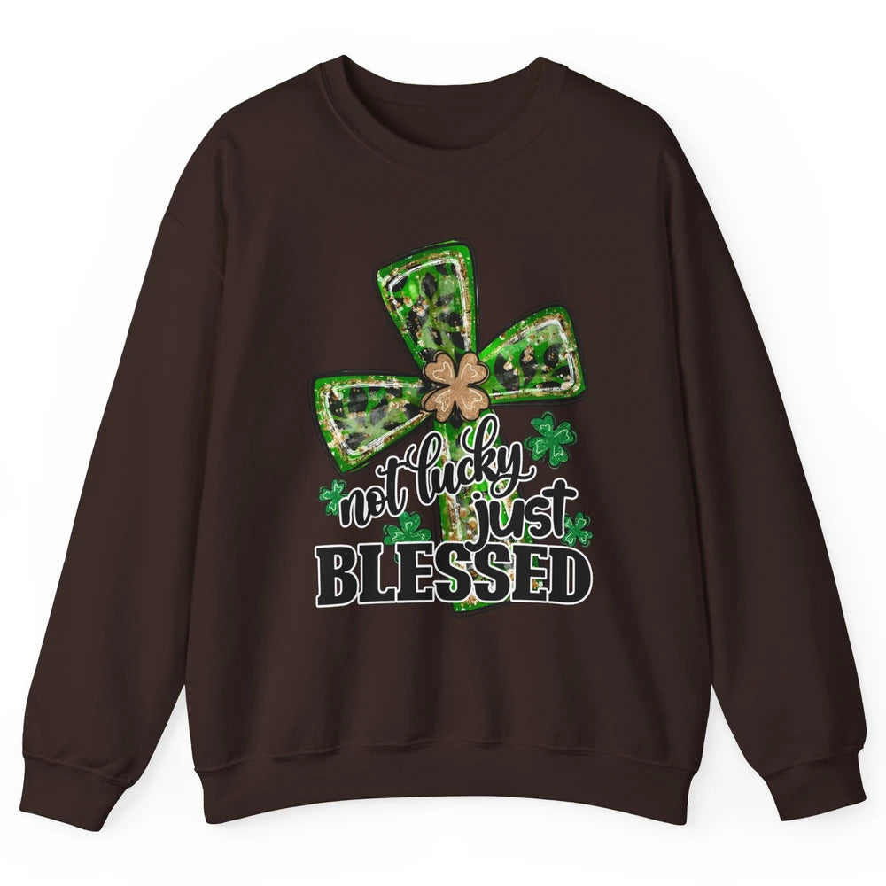 Not Lucky Just Blessed Patrick's Day Christian Faith Clovers Unisex Crewneck Sweatshirt
