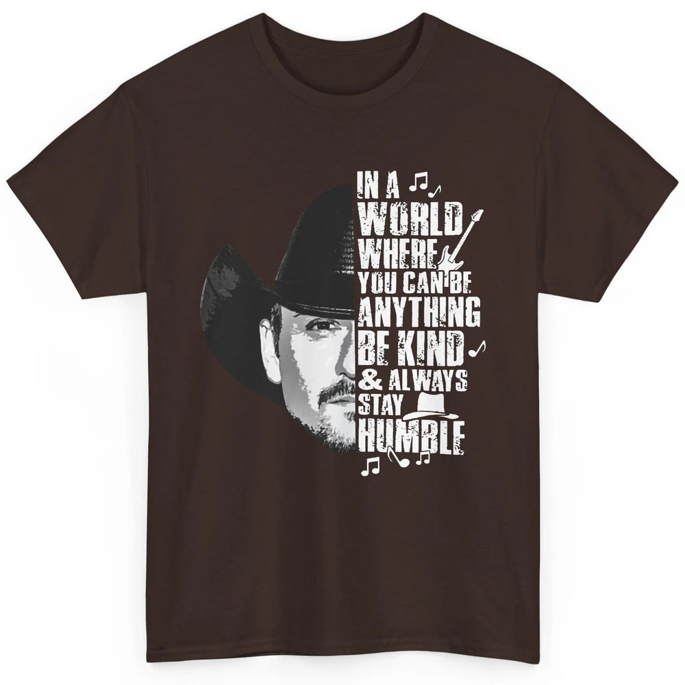 Retro Cowboy Be Kind And Always Stay Humble Western Country Classic Unisex T-Shirt