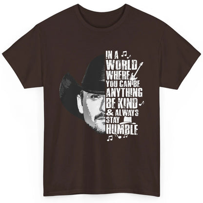 Retro Cowboy Be Kind And Always Stay Humble Western Country Classic Unisex T-Shirt