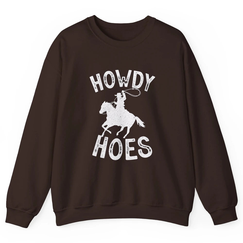 Retro Howdy Hoes Funny Cowboy Riding Horse Vintage Western Unisex Crewneck Sweatshirt