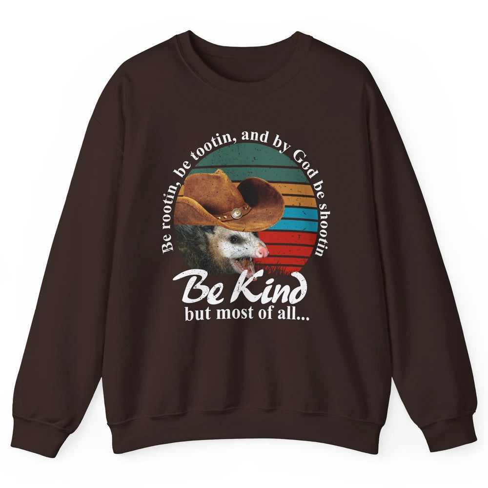 Retro Cowboy Opossum Be Rooting Be Shooting Be Kind Western Unisex Crewneck Sweatshirt