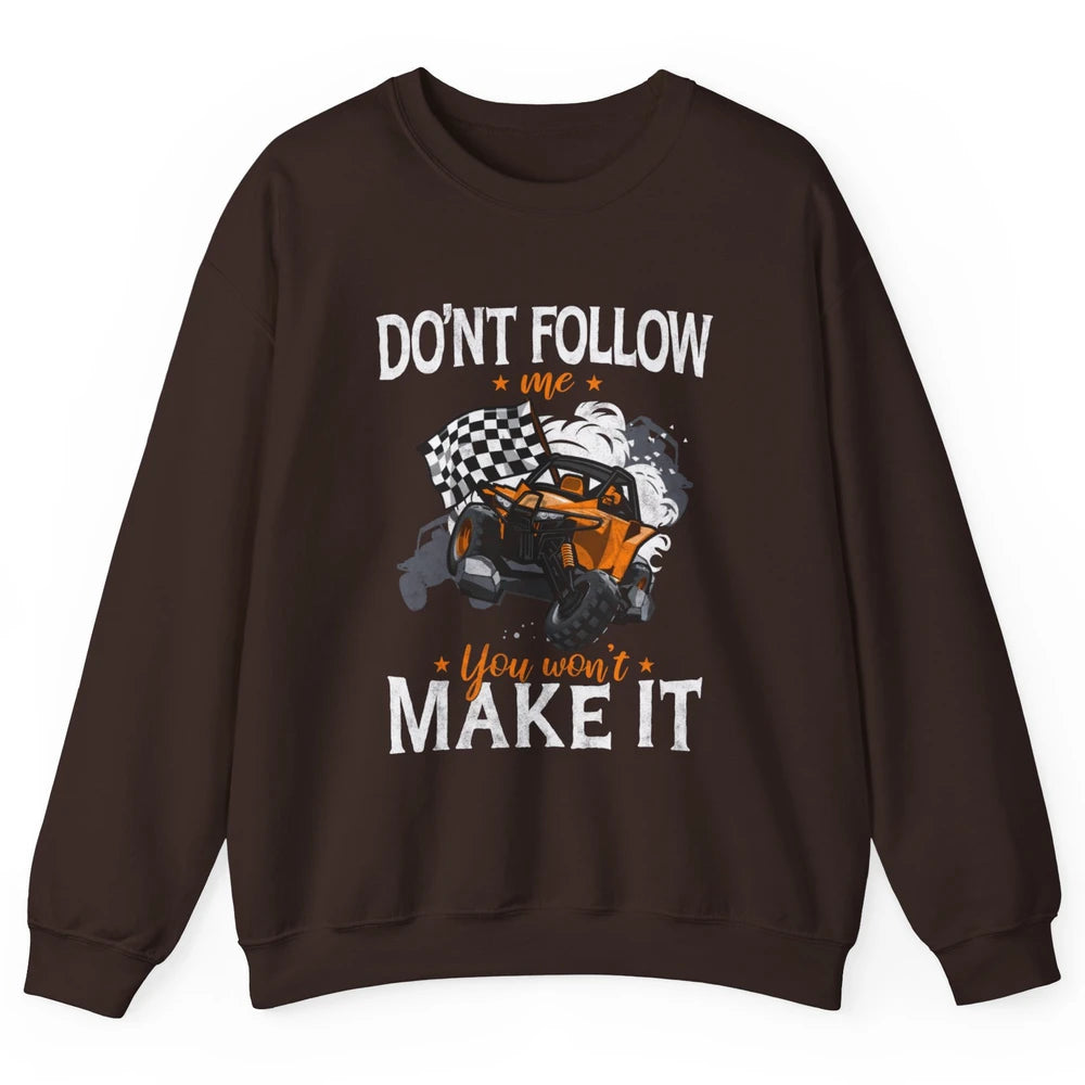 Retro Dont Follow Me Mud Ride Dirty UTV SXS Rider Offroad Unisex Crewneck Sweatshirt