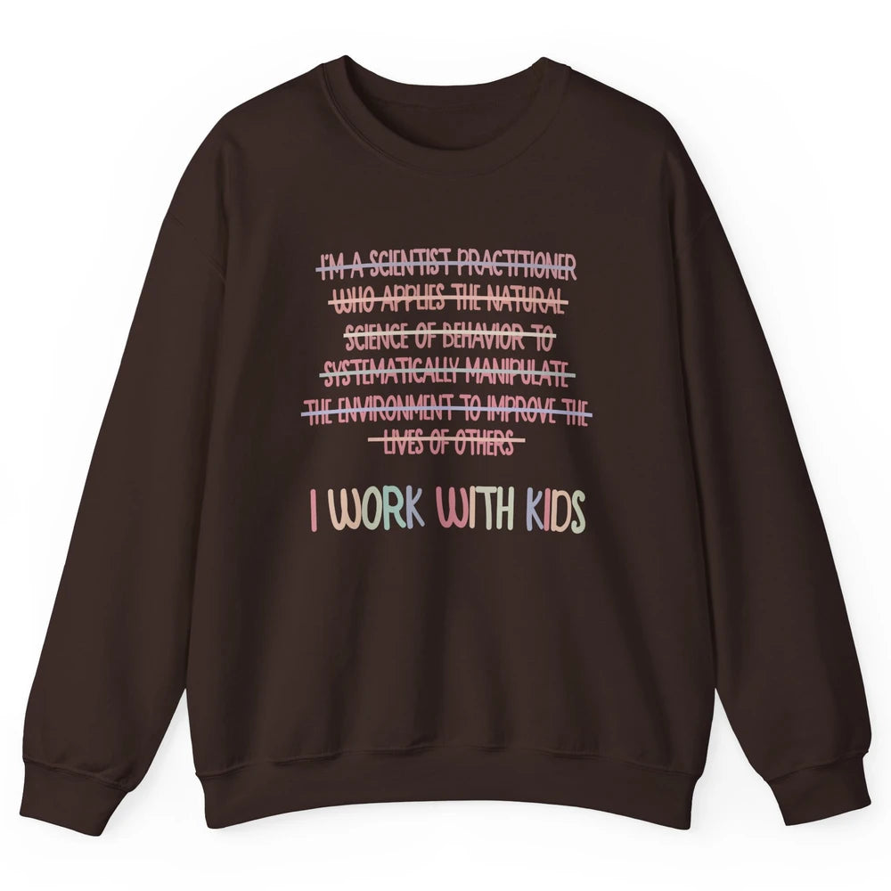 Retro Applied Behavior Analysis I Work With Kids ABA Life Unisex Crewneck Sweatshirt