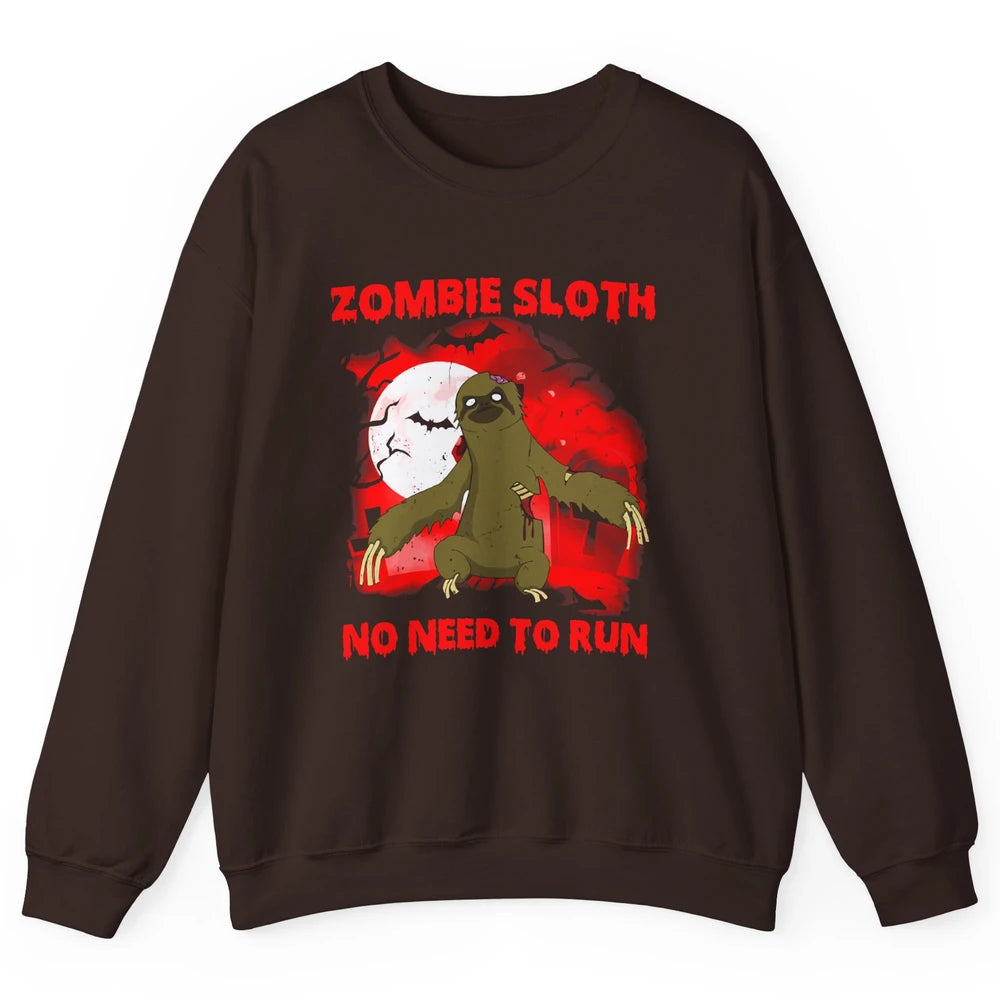 Zombie Sloth No Need To Run Halloween Scary Costume Sloth Unisex Crewneck Sweatshirt