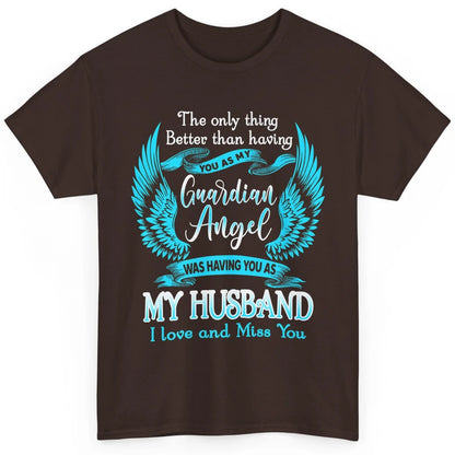 My Husband Is Guardian Angel Heaven Wings Love and Miss You Classic Unisex T-Shirt